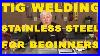 Tig_Welding_Stainless_Steel_For_Beginners_Tig_Time_01_rd
